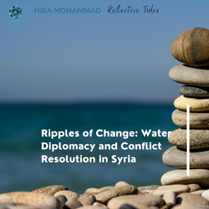 Ripples of Change: Water Diplomacy and Conflict Resolution in Syria